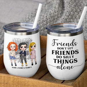 Personalized Shopping Girls Bestie Wine Tumbler - Don't Let Friends Do Silly Things Alone - Fashion Girl Doll - Wine Tumbler - GoDuckee
