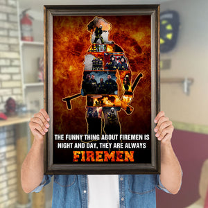 Custom Standing Firefighter Photo Poster - Funny Thing About Fireman Is Night And Day - Fire Background - Poster & Canvas - GoDuckee