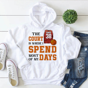 Basketball The Court Is Where I Spend Most Of My Days Personalized Shirts - Shirts - GoDuckee