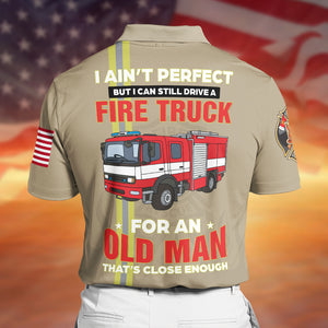 Firefighter I Ain't Perfect But I Can Still Drive A Fire Truck For An Old Man - Personalized Polo Shirt - AOP Products - GoDuckee