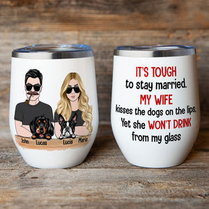 Personalized Married Couple & Dog Breeds Wine Tumbler - It's Tough To Stay Married - Wine Tumbler - GoDuckee