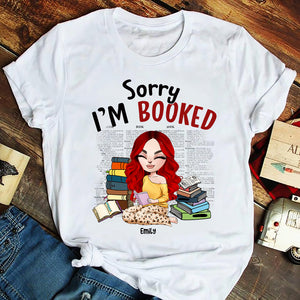 Book Sorry I'm Booked - Personalized Shirt - Gift For Book Lovers BOOK2104 - Shirts - GoDuckee