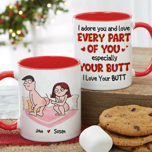 I Adore You And Love Every Part Of You Especially Your Butt I Love Your Butt, Personalized Mug, Wine Tumbler, Accent Mug - Coffee Mug - GoDuckee