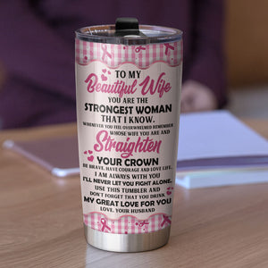 Breast Cancer - Personalized Couple Tumbler - To My Beautiful Wife, Strongest Woman - Tumbler Cup - GoDuckee