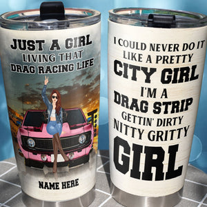 Personalized Drag Racing Tumbler - Just A Girl Living That Drag Racing Life - Tumbler Cup - GoDuckee