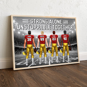Strong Alone Unstoppable Together Personalized Football Canvas Print Gift For Football Lovers - Poster & Canvas - GoDuckee