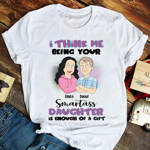 I Think Me Being Your Smartass - Personalized Shirts - Gift For Dad - Family Guys - Shirts - GoDuckee