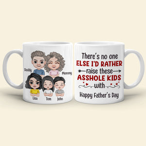 There's No One Else I'd Rather Raise These Asshole Kids With - Personalized Mother's Day Mug - Gift For Family - Coffee Mug - GoDuckee