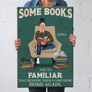 Personalized Reading Girl Poster - Some Books Are So Familiar That Reading Them Is Like Being Home Again - Poster & Canvas - GoDuckee