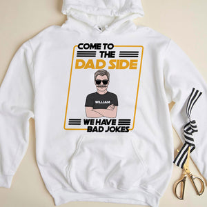 Father's Day Come To The Dad Side We Have Bad Jokes Personalized Shirt Gift For Dad - Shirts - GoDuckee