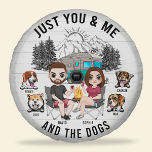 Just You And Me And The Dogs, Personalized Tire Cover, Camping Trip Tire Cover, Gift For Camping Lovers - Tire Cover - GoDuckee