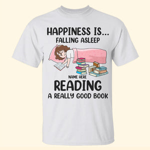 Book Happiness Is Falling Asleep Reading A Really Good Book Personalized Shirts BOOK2104 - Shirts - GoDuckee