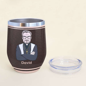 Personalized Pastor Wine Tumbler - Yes I Am The Pastor - Wine Tumbler - GoDuckee