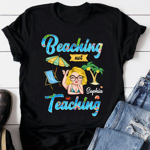 Beaching Not Teaching Personalized Teacher Shirt Gift For Teacher - Shirts - GoDuckee