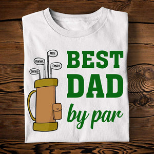 Best Dad By Par - Personalized Shirts - Gift For Dad - Shirts - GoDuckee