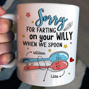 Couple Sorry For Farting On Your Willy When We Spoon - Personalized White Mug - Coffee Mug - GoDuckee