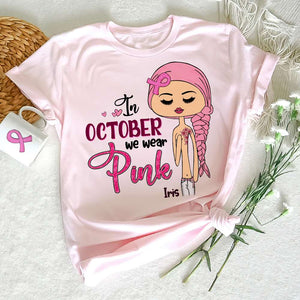 In October We Wear Pink, Personalized Breast Cancer Shirt - Shirts - GoDuckee