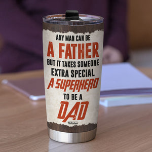 Any Man Can Be A Father Personalized Father Tumbler Cup, Gift For Father - Tumbler Cup - GoDuckee
