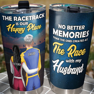 Personalized Racing Couple Tumbler - No Better Memories Than The Ones Created At The Race With My Husband - Tumbler Cup - GoDuckee