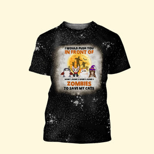 Cat I Would Push You In Front Of Zombies To Save My Cat Custom Bleached T-shirt - Shirts - GoDuckee