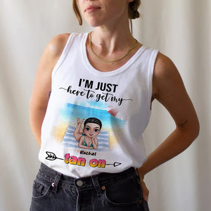 I'm Just Here To Get My Tan On - Personalized Shirts - Shirts - GoDuckee