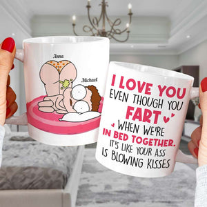 I Love You Even Though You Fart When We're In Bed Together Personalize Couple - Coffee Mug - GoDuckee