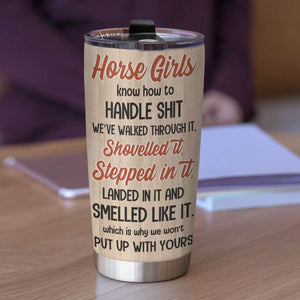 Personalized Horse Girls Tumbler, Why We Won't Put Up With Yours - Tumbler Cup - GoDuckee