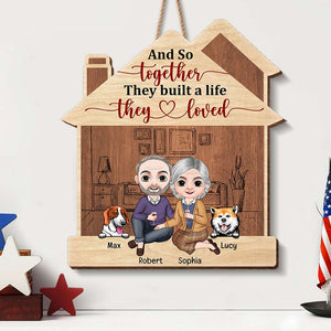 And So Together They Built A Life They Loved, Couple Loving Pet Layer Wood Sign, 01NAQN300123HH - Wood Sign - GoDuckee