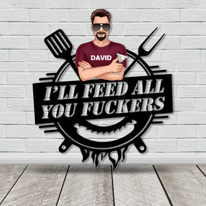 I'll Feed All You Fuckers-Gift For Dad-Personalized Wood Sign-Dad Wood Sign - Wood Sign - GoDuckee