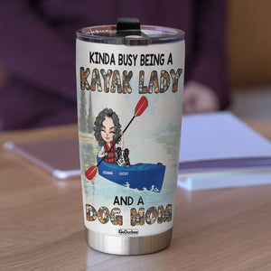 Personalized Kayaking Dog Mom Tumbler - Kinda Busy Being A Kayak Lady And A Dog Mom - Tumbler Cup - GoDuckee
