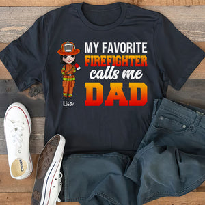 My Favorite Firefighter Calls Me Dad/Mom - Personalized Shirts - Shirts - GoDuckee