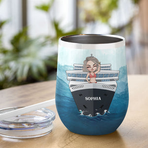 Personalized Cruising Girl Wine Tumbler - I Have No Cruise Control It's Like The Cruises Book Themselves Fol8-Vd3 - Wine Tumbler - GoDuckee