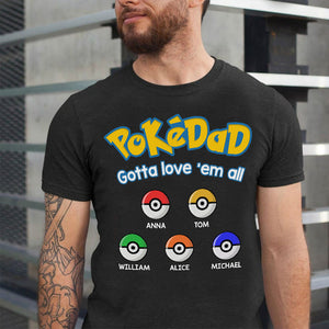 Dad Gotta Love 'Em All Personalized Father's Day Shirt, Gift For Dad - Shirts - GoDuckee