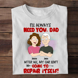 I'll Always Need You - Personalized Shirts - Gift For Dad - Family Guys - Shirts - GoDuckee
