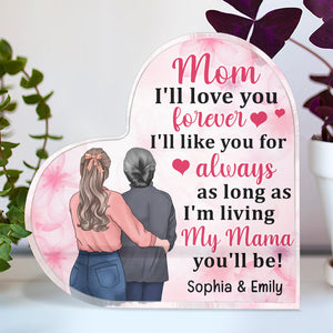 Mom I'll Love You Forever, Personalized Heart Shaped Acrylic Plaque, Gift For Mother's Day - Decorative Plaques - GoDuckee