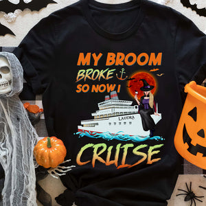 Personalized Cruising Witch Girl Shirt, My Broom Broke So Now I Cruise - Shirts - GoDuckee