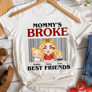 Mommy's Broke Best Friends Personalized Shirt, Gift For Mom, Mother's Day Gift, Mom With Her Kids - Shirts - GoDuckee