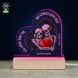 I'll Love You 'Til My Lungs Give Out, Personalized Couple 3D Led Light Wooden Base - Led Night Light - GoDuckee