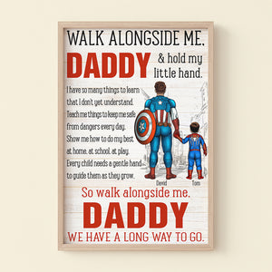 Walk Alongside Me Daddy We Have A Long Way To Go Personalized Canvas Print, Gift For Dad - Poster & Canvas - GoDuckee