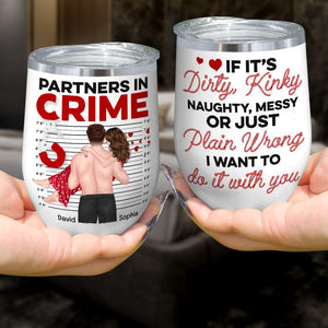 Sexy Partners In Crime - Dirty, Kinky, Just Plain Wrong - Personalized Mug, Valentine's Gift For Couple - Coffee Mug - GoDuckee