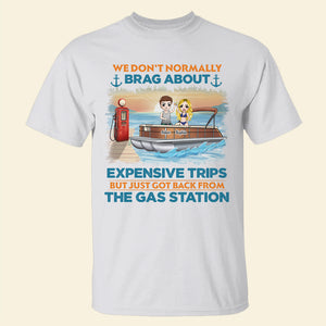 We Don't Normally Brag About Expensive Trips Personalized Pontooning Shirt Gift For Pontoon Lovers - Shirts - GoDuckee