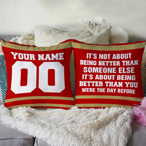 Football It's Not About Being Better Than Someone Else - Personalized Pillow - Pillow - GoDuckee