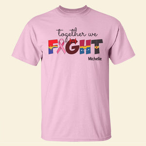 Personalized Breast Cancer Awareness Shirt, Together We Fight - Custom Letters - Shirts - GoDuckee