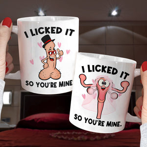 I Licked It So You Are My, Personalized Mug, Couple Gift - Coffee Mug - GoDuckee