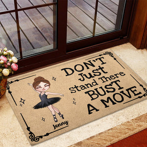 Personalized Ballerina Dolls Doormat - Don't Just Stand There Bust A Move - Ballet Dance - Doormat - GoDuckee