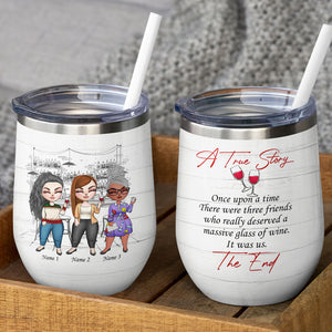 Personalized Drinking Girls Bestie Dolls Wine Tumbler - A True Story About Friends - Wine Tumbler - GoDuckee