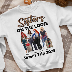 Sisters On The Loose- Gift For Friend- Personalized Shirt- Sisters Trip Shirt - Shirts - GoDuckee