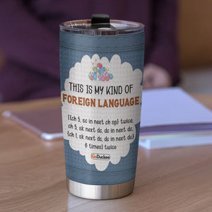 Personalized Knitting Girl Tumbler - This Is My Kind Of Foreign Language - Tumbler Cup - GoDuckee