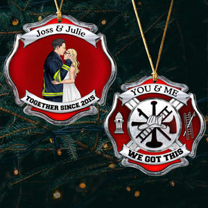 Firefighter Couple Badge You And Me We Got This Personalized Custom Shape Ornament - Ornament - GoDuckee