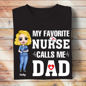 My Favorite Nurse Calls Me Dad/Mom - Personalized Shirts - Shirts - GoDuckee